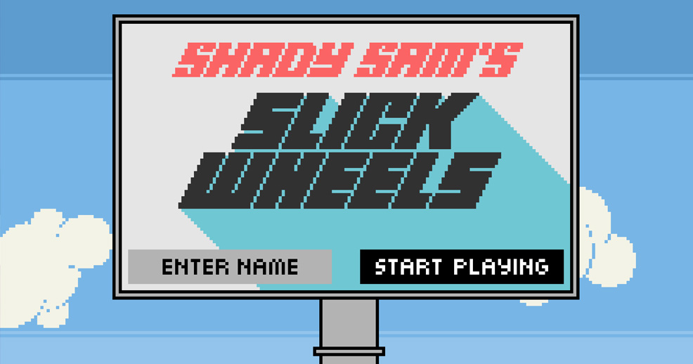 Shady Sam’s Slick Wheels